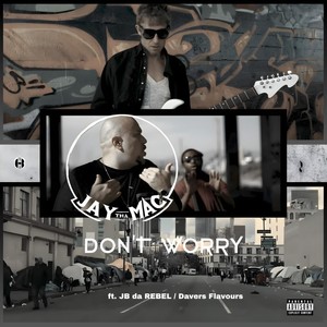 Don't Worry (feat. Jb da Rebel Aka Joey Buttaz & Davers Flavours) (Explicit)