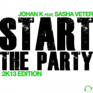 Start the Party (Johan K 2k13 Mad! Edit)