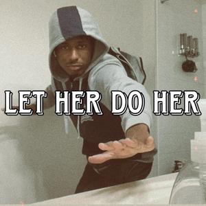 Let Her Do Her (Explicit)