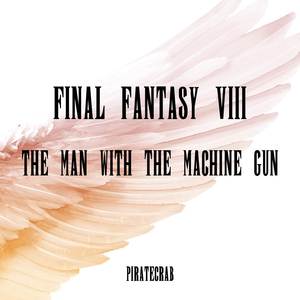 The Man With The Machine Gun (From "Final Fantasy VIII") [Metal Cover]