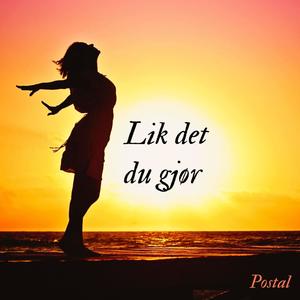 Lik det du gjør (Explicit)