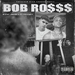 Bob Rosss (feat. Yozuel) (Explicit)