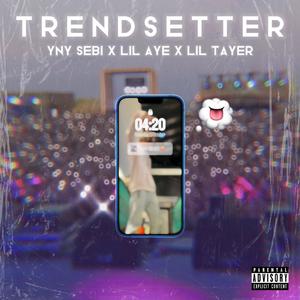 Trendsetter (feat. YNY Sebi & Lil Tayer) [Explicit]