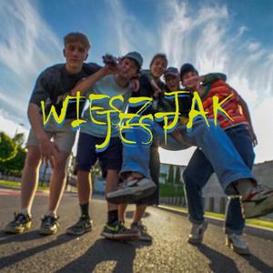 WIESZ JAK JEST (Explicit)