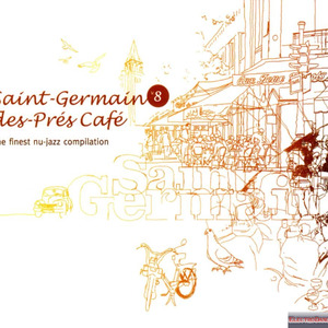 Saint-Germain-des-Prés Café, Vol.8: The Finest Nu-Jazz Compilation