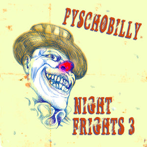 Psychobilly: Night Frights, Vol. 3