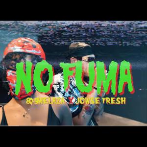 No Fuma (feat. JOWSE FRESH) (Explicit)