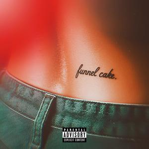 FUNNEL CAKE (Explicit)