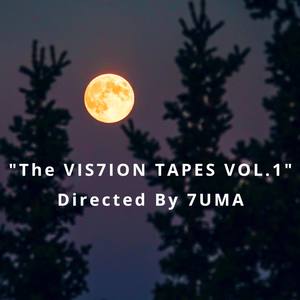 The VIS7ION TAPES VOL. 1