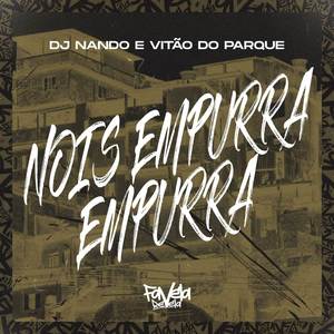 Nois Empurra Empurra (Explicit)