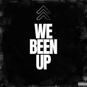 We Been Up (feat. MorriMurks') [Explicit]