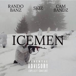 ICEMEN (feat. SKIZ & CAM BANDZ) [Explicit]