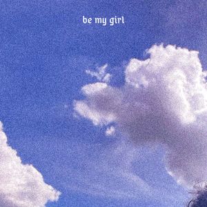 be my girl