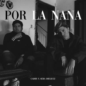 Por La Nana (feat. Seba Dieguez) [Explicit]