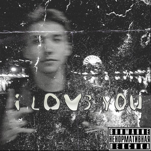 I Lov3 Y0u (Explicit)