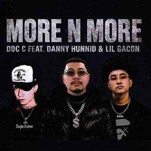 More n More (feat. DANNY HUNNID & Lil GaCon) (Explicit)