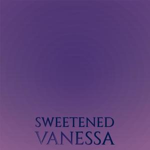 Sweetened Vanessa