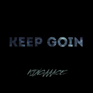 KEEP GOIN (Explicit)