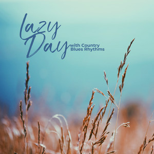 Lazy Day with Country Blues Rhythms