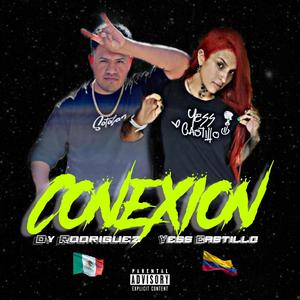 Conexión (feat. Yess Castillo) [Explicit]