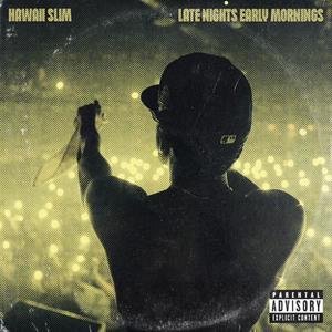 LONG NIGHTS EARLY MORNINGS (Explicit)