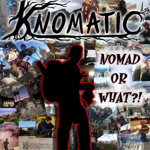 Nomad Or What (Explicit)