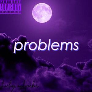 problems (feat. Parker Official) [Explicit]