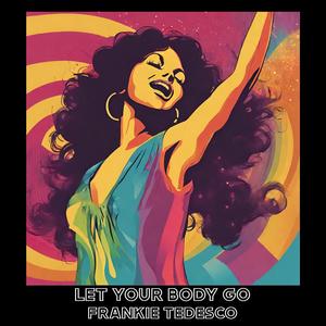 Let Your Body Go