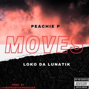 Moves (feat. Loko Da Lunatik) [Explicit]