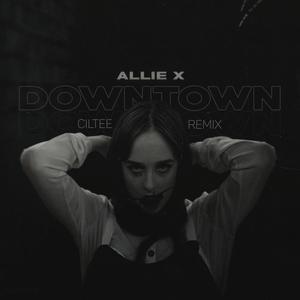 Allie X-Downtown (Remix)