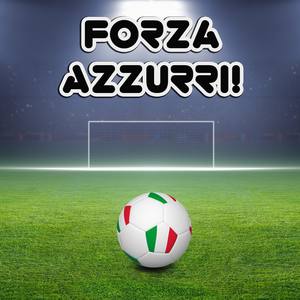 Forza Azzurri! 20 Canzoni Per Sostenere La Nazionale Italiana Di Calcio