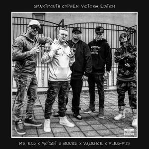 Smartmouth Cypher: Victoria Edition (feat. Mr. ESQ, Fleshxfur, Valence & Geebz Block Royal) (Explicit)