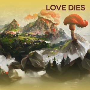 Love Dies