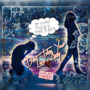 Dont Take Your Love Away (Explicit)