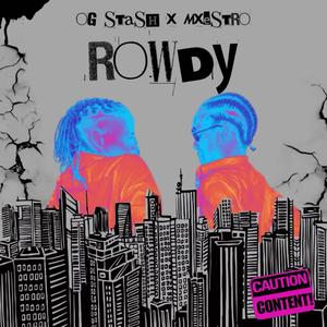 Rowdy (feat. Mxestro & Vintix Jr.) (Explicit)