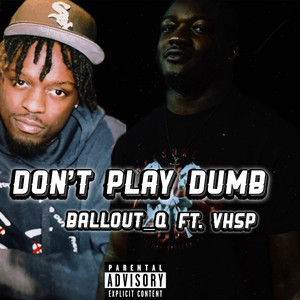 Don’t Play Dumb (Explicit)