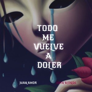 Todo Me Vuelve a Doler