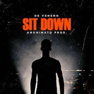 Sit Down (feat. Anonimato Prod) (Explicit)
