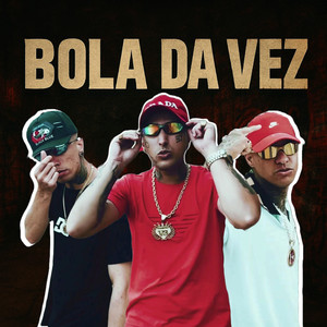 Bola da Vez (Explicit)