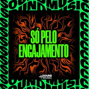 SÓ PELO ENGAJAMENTO (Explicit)