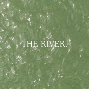 THE RIVER. (Explicit)