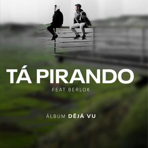 Tá Pirando (feat. Bekawak & Berlok) (Explicit)