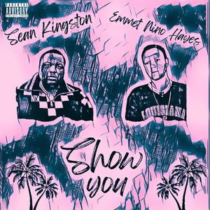 Show you (feat. Sean Kingston) (Explicit)