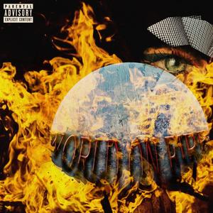 World On Fire (Explicit)