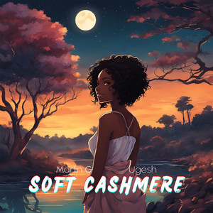 Soft Cashmere (feat. Ugesh)