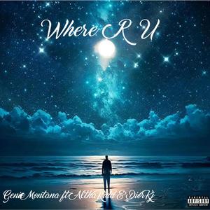 Where R U (feat. Althakidd & Dior Kay) [Explicit]