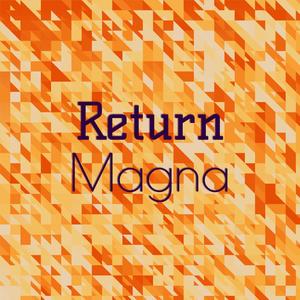 Return Magna