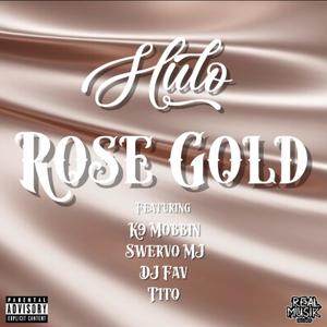 Rose Gold (feat. K9 Mobbin, Swervo MJ, DJ Fav & Tįtø) [Explicit]