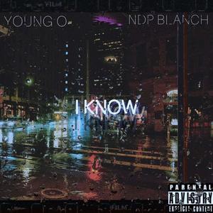 I Know (feat. YOUNG O) (Explicit)
