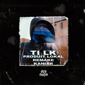 PRODUIT LOKAL REMAKE KANIAR (feat. TI LK)